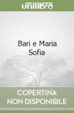 Bari e Maria Sofia