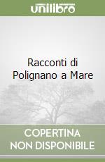 Racconti di Polignano a Mare libro
