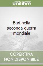 Bari nella seconda guerra mondiale libro