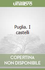 Puglia. I castelli libro