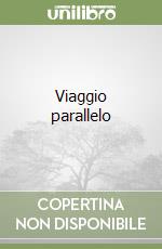 Viaggio parallelo libro