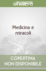 Medicina e miracoli libro