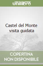 Castel del Monte visita guidata