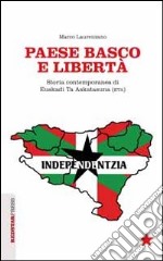 Paese basco e libertà. Storia contemporanea di Euskadi Ta Askatasuna (ETA)