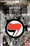 Antifa. Storia contemporanea dell'antifascismo militante europeo libro di Gentili Valerio