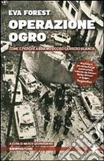 Operazione Ogro. Come e perchè abbiamo ucciso Carrero Blanco libro