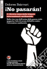 ¡No pasarán! Il libretto rosso delle brigate internazionali antifasciste