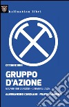 Gruppo d'azione. Sovvertire l'ordine, creare il caos. Ottobre 1986 libro