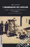 I massacri di luglio. La storia censurata dei crimini fascisti in Jugoslavia libro