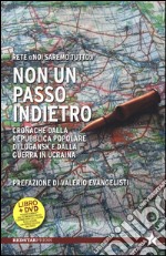 Non un passo indietro. Cronache dalla Repubblica Popolare di Lugansk e dalla guerra in Ucraina. Con DVD libro