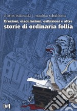 Erezioni, eiaculazioni, esibizioni e altre storie d ordinaria follia