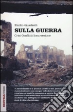 Sulla guerra. Crisi conflitti insurrezione libro