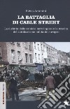 La battaglia di Cable Street. La disfatta delle camicie nere inglesi e la nascita dell'antifascimo militante europeo libro