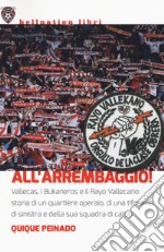 All'arrembaggio! Vallecas, i Bukaneros e il Rayo Vallecano: storia di un quartiere operaio, di una tifoseria di sinistra e di una squadra di calcio