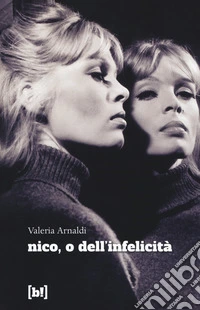 Nico, o dell'infelicità
