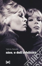 Nico, o dell'infelicità libro