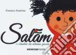 Salam e i bambini che volevano giocare. Ediz. a colori libro