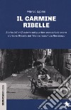 Il Carmine ribelle. Storia dell'antifascismo nei quartieri popolari del centro storico di Brescia, dal «biennio rosso» alla Resistenza libro