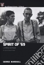 Spirit of `69. La bibbia skinhead libro usato