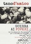 Guerra ai poveri. La ressitenza del Movimento per il Diritto all'Abitare (Roma, 2009-2019). Ediz. illustrata libro