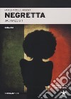 Negretta. Baci razzisti libro di Umuhoza Delli Marilena