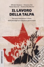 Il lavoro della talpa. Percorsi rivoluzionari in Italia dalla fine degli anni Ottanta ai giorni nostri libro