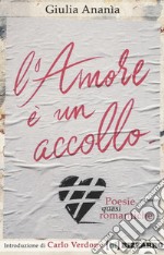 L'amore è un accollo. Poesie (quasi) romantiche libro