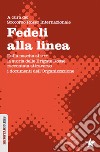 Fedeli alla linea. Dalla nascita al PCC: la storia delle Brigate Rosse raccontata attraverso i documenti dell'organizzazione libro di Soccorso Rosso Internazionale (cur.)