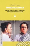 Emma Goldman. La libertà della donna come lotta per l'autodeterminazione libro