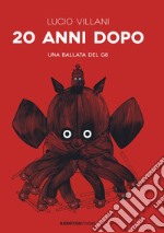 20 anni dopo. Una ballata del G8. Ediz. illustrata libro