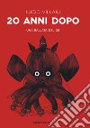 20 anni dopo. Una ballata del G8. Ediz. illustrata libro