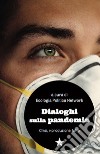 Dialoghi sulla pandemia. Crisi, riproduzioni, lotte libro