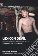 Lexicon Devil. La breve vita e la rabbia senza tempo di Darby Crash e dei Germs libro