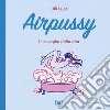 Airpussy libro di Lust Ulli