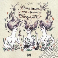 Come essere una donna elegante