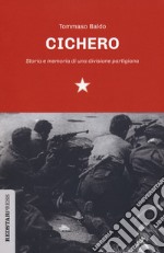 Cichero. Storia e memoria di una divisione partigiana libro