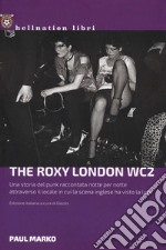 The Roxy London WC2. Una storia punk libro