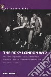 The Roxy London WC2. Una storia punk libro