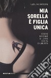 Mia sorella è figlia unica. Storie di donne, di lotte, di vita, di libertà libro di Lavatore Cecilia