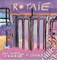 Rotaie. Una storia d'amore