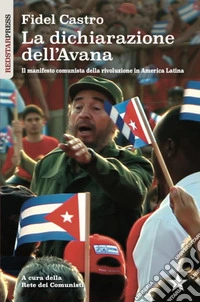 La dichiarazione dell'Avana. Il manifesto comunista della rivoluzione in America Latina