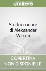 Studi in onore di Aleksander Wilkon