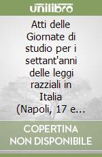 Atti delle Giornate di studio per i settant'anni delle leggi razziali in Italia (Napoli, 17 e 25 novembre 2008)