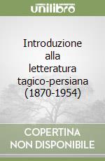 Introduzione alla letteratura tagico-persiana (1870-1954) libro