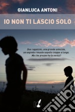 Io non ti lascio solo libro