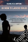 Io non ti lascio solo libro