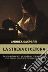 La strega di Cetona libro di Gasparri Andrea