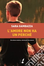 L'amore non ha un perché