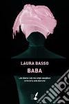 Baba libro di Basso Laura