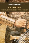 La contea. Storia d'arme e d'amore in terra d'Otranto libro